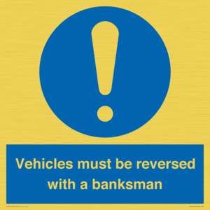 Vehicles must be reversed with a banksman